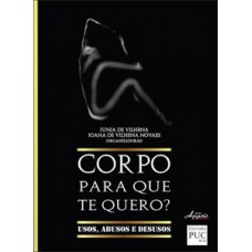 Corpo para que te quero?