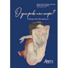 O que pode um corpo? diálogos interdisciplinares