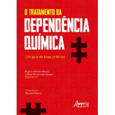 O tratamento da dependência química: um guia de boas práticas