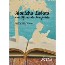 Monteiro Lobato e as oficinas do imaginário