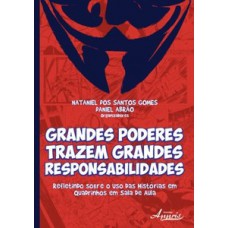 Grandes poderes trazem grandes responsabilidades