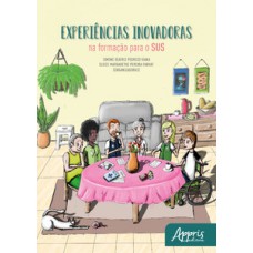 Experiências inovadoras na formação para o SUS