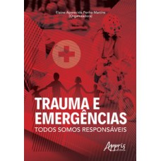 Trauma e emergências: todos somos responsáveis