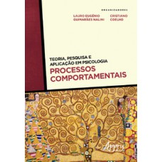Teoria, pesquisa e aplicação em psicologia - Processos comportamentais Teoria, pesquisa e aplicação em psicologia - Processos comportamentais