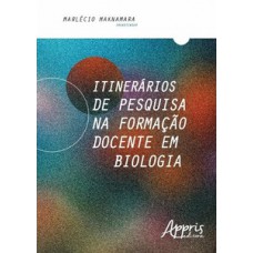 Itinerários de pesquisa na formação docente em biologia