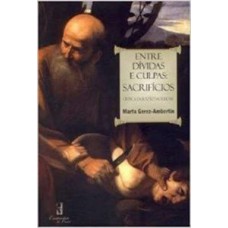 Entre dívidas e culpas: sacrifícios