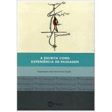 A escrita como experiência de passagem A escrita como experiência de passagem