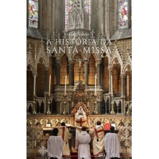 A história da Santa Missa