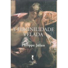 A feminilidade velada A feminilidade velada