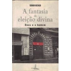A fantasia da eleição divina