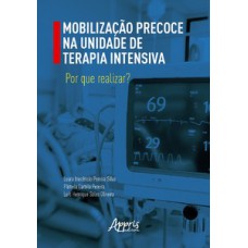 Mobilização precoce na unidade de terapia intensiva Mobilização precoce na unidade de terapia intensiva