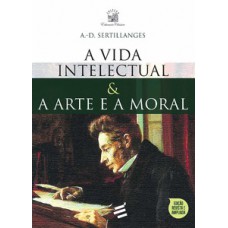 A vida intelectual e a arte e a moral