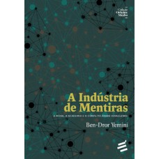 A indústria de mentiras
