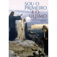 Sou o primeiro e o último