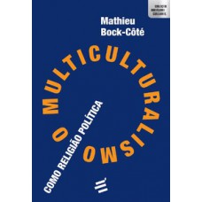 O multiculturalismo como religião política