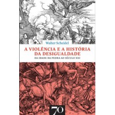 A violência e a história da desigualdade