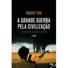A grande guerra pela civilização A grande guerra pela civilização