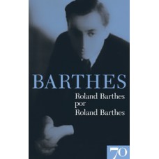 Roland Barthes por Roland Barthes