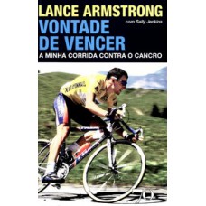 Lance Armstrong - Vontade de vencer