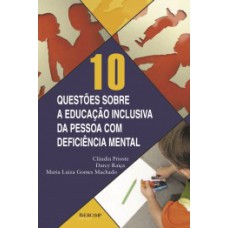 10 questões sobre a educação inclusiva da pessoa com deficiência mental