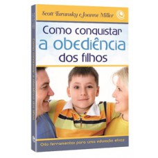 Como conquistar a obediência dos filhos