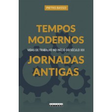 Tempos modernos, jornadas antigas