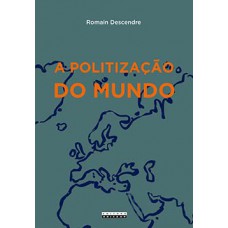 A politização do mundo