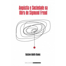 Angústia e sociedade na obra de Sigmund Freud