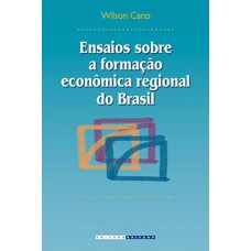 Ensaios sobre a formação econômica regional do Brasil