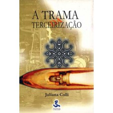 A trama da terceirização