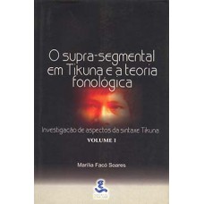 O supra-segmental em Tikuna e a teoria fonológica