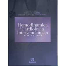 Hemodinâmica e cardiologia intervencionista para o clínico