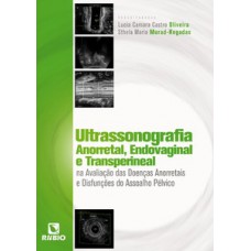 Ultrassonografia anorretal, endovaginal e transperineal na avaliação das doenças anorretais e disfunções do assoalho pélvico