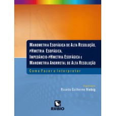 Manometria esofágica de alta resolução, pHmetria esofágica, impedâncio-pHmetria esofágica e manometria anorretal de alta resolução