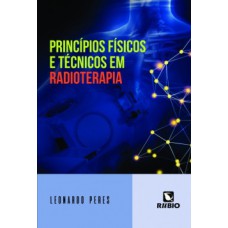 Princípios físicos e técnicos em radioterapia Princípios físicos e técnicos em radioterapia