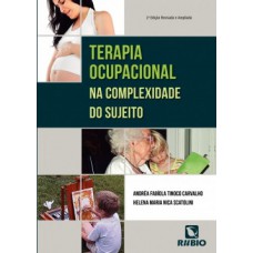 Terapia ocupacional na complexidade do sujeito Terapia ocupacional na complexidade do sujeito