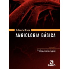 Orlando Brum – Angiologia básica Orlando Brum – Angiologia básica