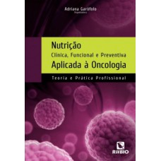 Nutrição clínica, funcional e preventiva aplicada à oncologia