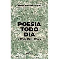 Poesia todo dia - Vida & identidade