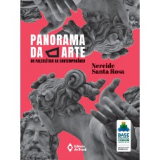 Panorama da arte: Do paleolítico ao contemporâneo - Volume único - Ensino médio