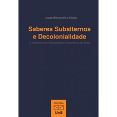 Saberes subalternos e decolonialidade