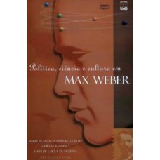 Política, ciência e cultura em Max Weber