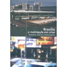 Brasília, a metrópole em crise