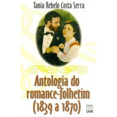 Antologia do romance folhetim (1839 a 1870)