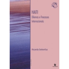 Haiti - Dilemas e fracassos internacionais