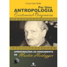 Por uma antropologia existencial-originária