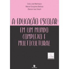 A Educação Escolar em um Mundo Complexo e Multicultural