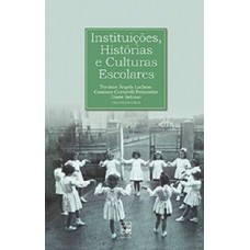 Instituições, histórias e culturas escolares