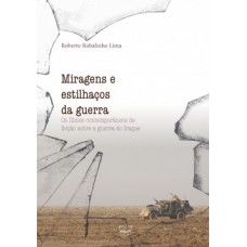 Miragens e estilhaços da guerra