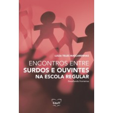 Encontros entre surdos e ouvintes na escola regular